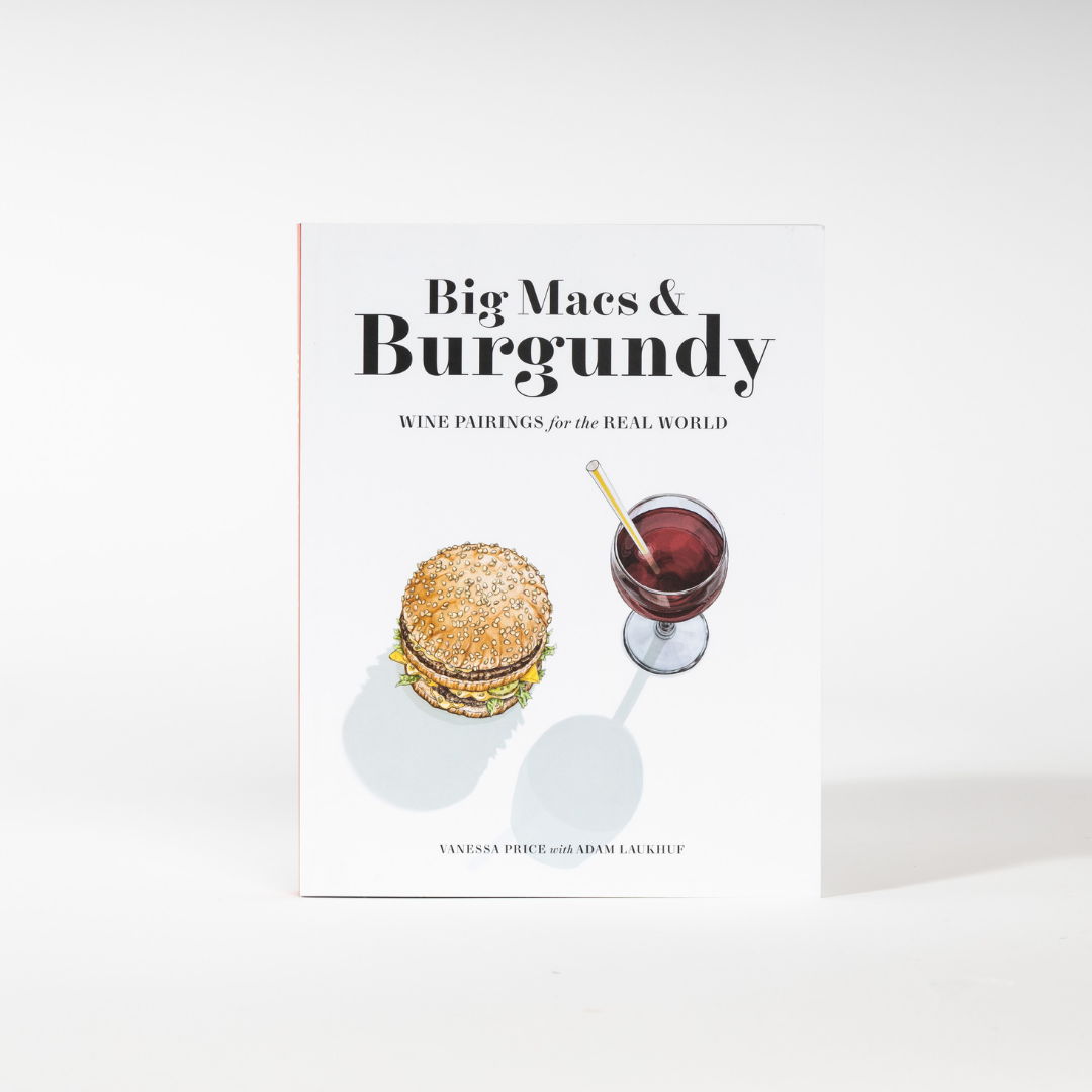 Big Macs & Burgundy - Wine Pairings for the Real World